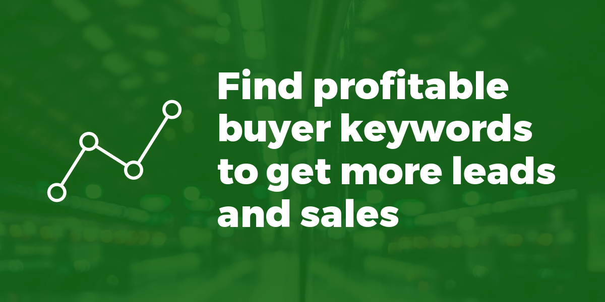 Keyword research to find buyer keywords